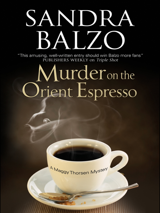 Title details for Murder on the Orient Espresso by Sandra Balzo - Wait list